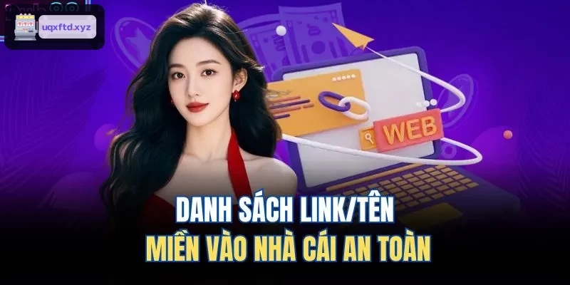 Tập hợp đường link và tên miền truy cập an toàn vào nhà cái