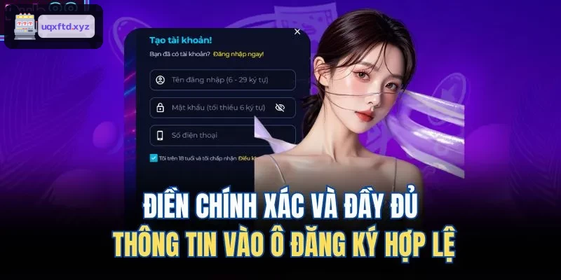 Nhập thông tin chính xác và đầy đủ trong form đăng ký