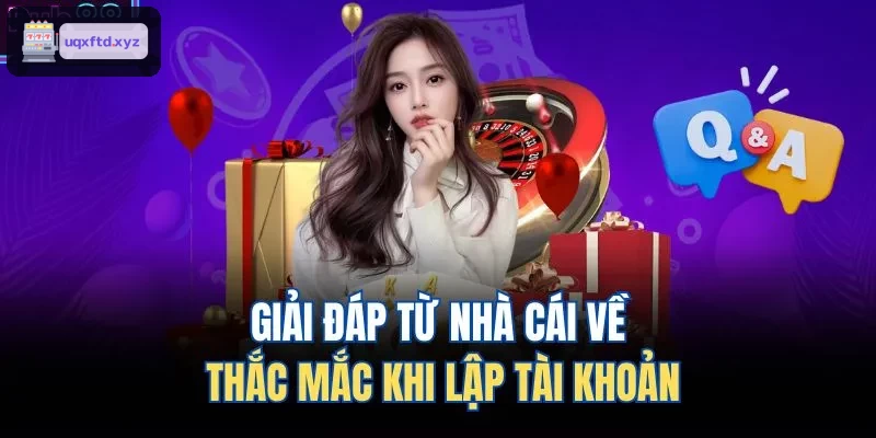 Câu trả lời từ nhà cái cho thắc mắc khi đăng ký tài khoản