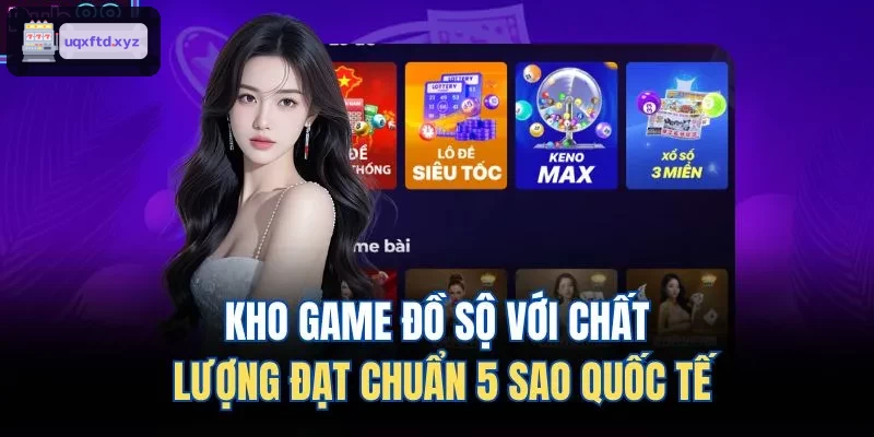 Kho game đa dạng với chất lượng đạt tiêu chuẩn quốc tế