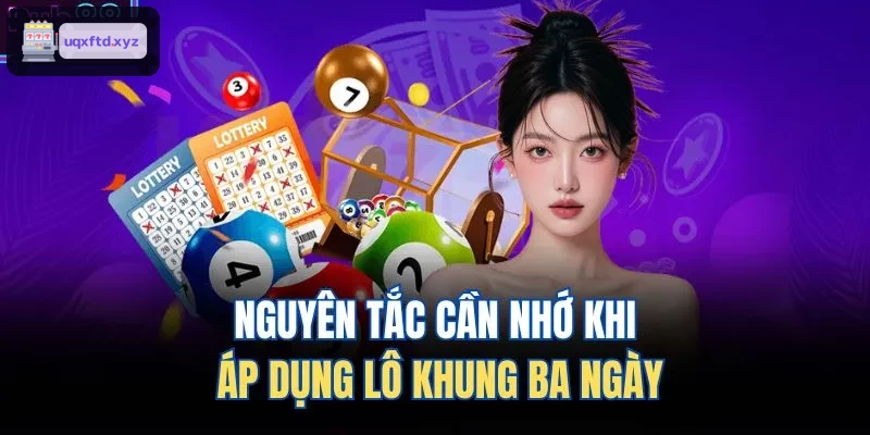 Nguyên tắc áp dụng phương pháp lô khung 3 ngày