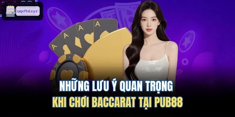 Lưu ý cần nhớ khi chơi Baccarat trên VUA88