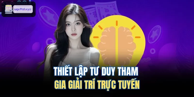 Thiết lập tư duy chơi giải trí online