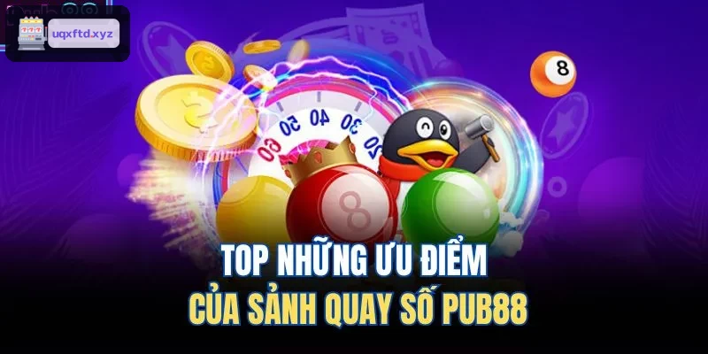 Ưu điểm nổi bật của sảnh quay số VUA88